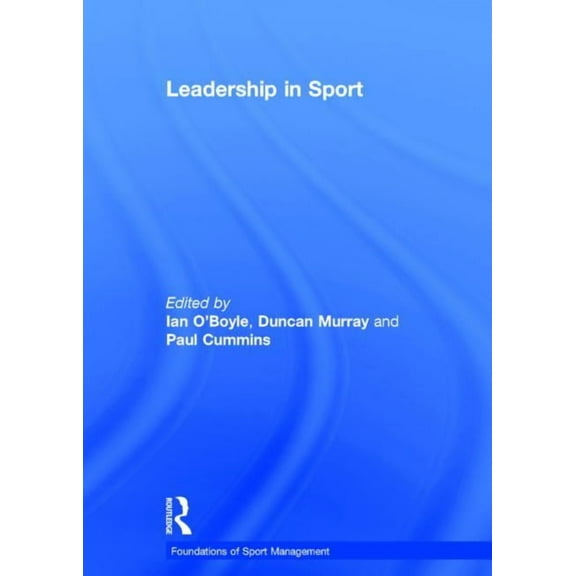 Foundations of Sport Management Leadership in Sport, (Hardcover)