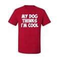 thumbnail image 2 of My Dog Thinks I'm Cool Funny Dog Lover Dog Lover Men's Graphic T-Shirt, Red, 2XL, 2 of 3