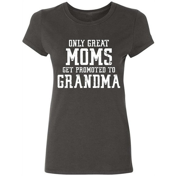 P&B Only Great Mom Get Promoted to Grandma Women's T-shirt, Charcoal, M