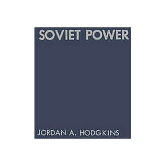 Soviet Power: Energy Resources, Production and Potentials, (Hardcover)