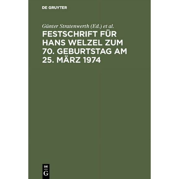 Festschrift Für Hans Welzel Zum 70. Geburtstag Am 25. März 1974, (Hardcover)