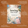 thumbnail image 2 of Sewing Made Simple: Step-by-Step Sewing Made Simple Guide with 1000+ Free Sewing Notes & Beginner Sewing Patterns - Master Stitches, Fabrics & Sewing Techniques with Clear, Easy Instructions, 2 of 6