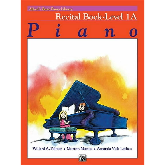 Alfred's Basic Piano Library Alfred's Basic Piano Library Recital Book, Bk 1a, Book 1, (Paperback)