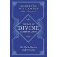 thumbnail image 1 of Pre-Owned The Law of Divine Compensation: On Work, Money, and Miracles (Paperback) 0062205420 9780062205421, 1 of 1