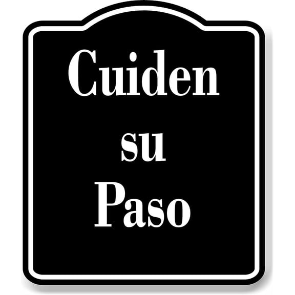 Cuiden su Paso Spanish firmar BLACK Aluminum Composite Sign, 15"x18"