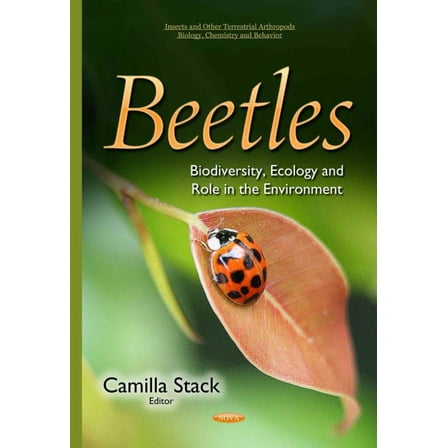 Beetles : Biodiversity, Ecology and Role in the Environment