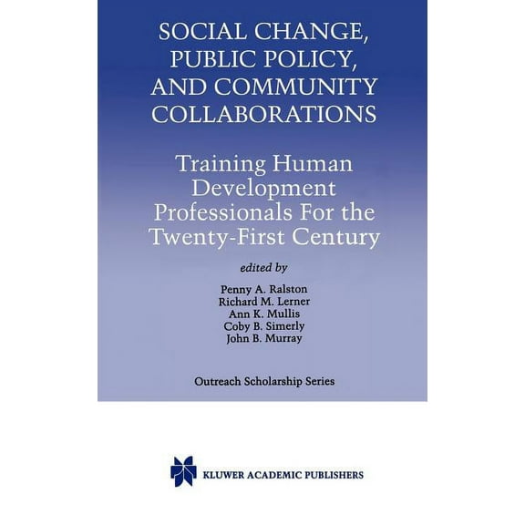 International Outreach Scholarship Social Change, Public Policy, and Community Collaborations: Training Human Development Professionals for the Twenty-Firs, Book 3, (Hardcover)