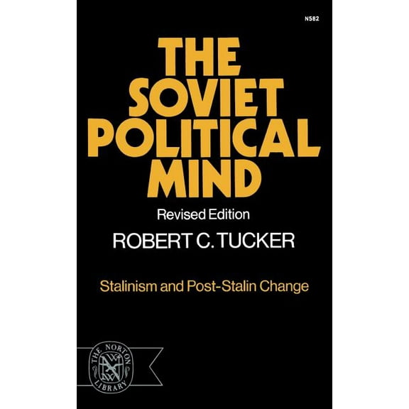 The Soviet Political Mind: Stalinism and Post-Stalin Change, (Paperback)