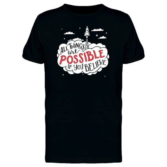 Things Possibles If You Believe T-Shirt Men -Image by Shutterstock, Male XX-Large