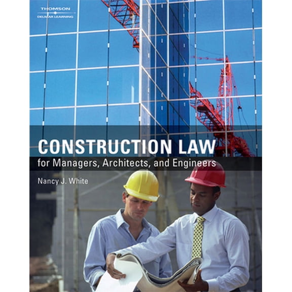 Pre-Owned Construction Law for Managers, Architects, and Engineers (Hardcover) 141804847X 9781418048471