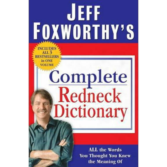 Pre-Owned Jeff Foxworthy's Complete Redneck Dictionary: All the Words You Thought You Knew the Meaning of (Hardcover) 0345507029 9780345507020