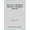 Pre-Owned Sport Law: A Managerial Approach: A Managerial Approach (Paperback) 1890871702 9781890871703