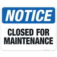 thumbnail image 1 of Closed For Maintenance Sign, OSHA Notice Sign,, 1 of 8