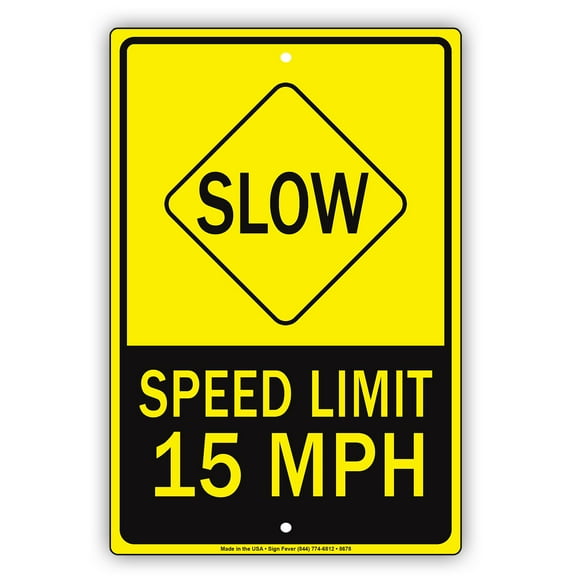 Slow Speed Limit 15 Miles MPH Slow Driving Metal Sign 8"x12"
