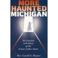 thumbnail image 1 of Pre-Owned More Haunted Michigan: New Encounters with Ghosts of the Great Lakes State (Paperback) 1933272015 9781933272016, 1 of 1