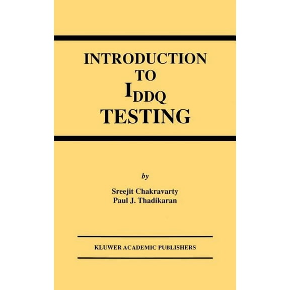 Frontiers in Electronic Testing Introduction to Iddq Testing, Book 8, (Hardcover)