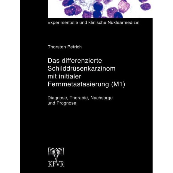 Das differenzierte Schilddrüsenkarzinom mit initialer Fernmetastasierung (M1), (Paperback)