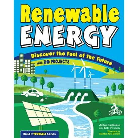 Renewable Energy : Discover the Fuel of the Future with 20 (The Best Renewable Energy)