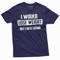thumbnail image 4 of Men'S I Would Lose Weight But I Hate Losing Funny T-Shirt Plus Size Tee Hilarious Saying Gift Tshirt, 4 of 6