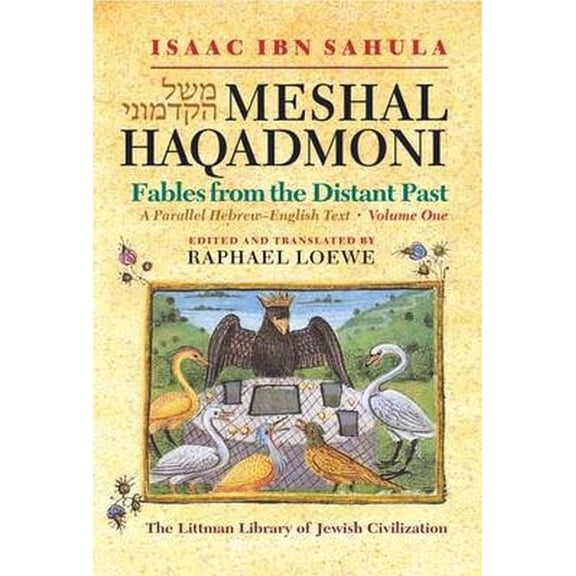 Littman Library of Jewish Civilization Meshal Haqadmoni: Fables from the Distant Past: A Parallel Hebrew-English Text, (Hardcover)