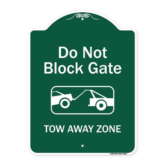 SignMission Designer Series Sign - Do Not Block Gate Tow-away Zone With Graphic | Green & White 18" x 24" Heavy-Gauge Aluminum Architectural Sign | Made in the USA