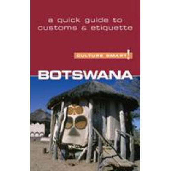 Pre-Owned Botswana - Culture Smart!: The Essential Guide to Customs & Culture (Paperback) 1857333403 9781857333404
