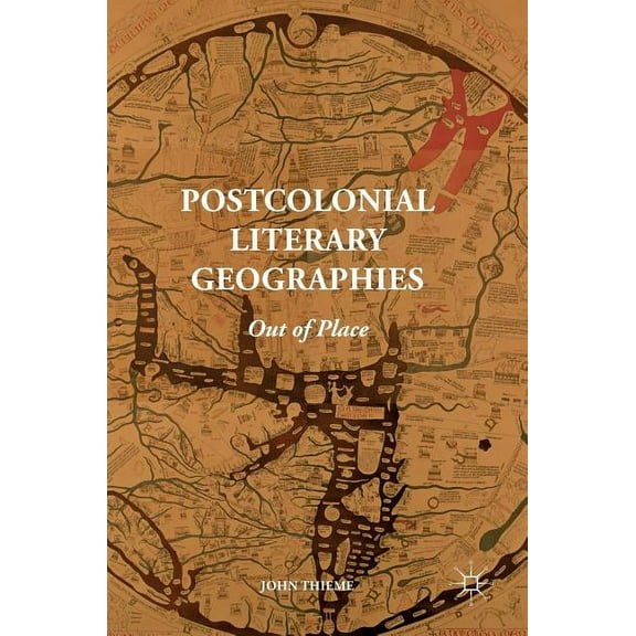 Postcolonial Literary Geographies: Out of Place, (Hardcover)