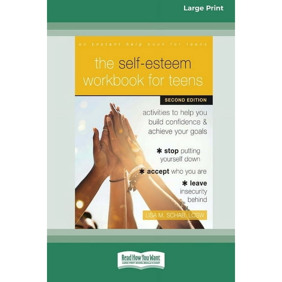 The Self-Esteem Workbook for Teens: Activities to Help You Build Confidence and Achieve Your Goals (16pt Large Print Edi, (Paperback)