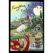 Fairytales for Adults and Children Alike Fairytales, Folklore and Fantasy: Snow White, Red shoes and other tales reworked in a timeless fashion., Book 1, (Paperback)
