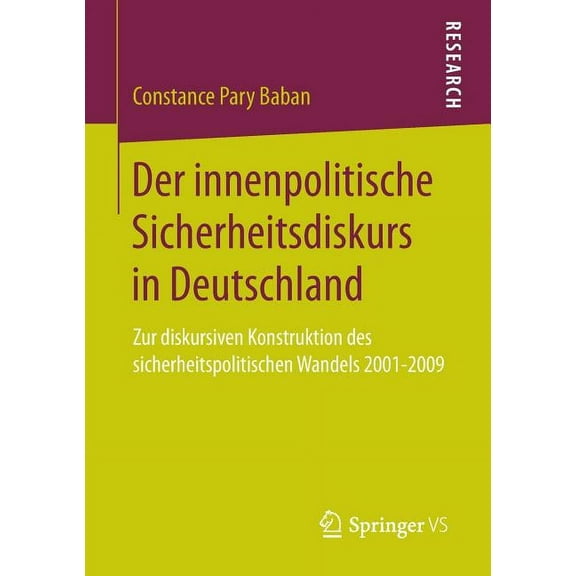 Der Innenpolitische Sicherheitsdiskurs in Deutschland: Zur Diskursiven Konstruktion Des Sicherheitspolitischen Wandels 2, (Paperback)