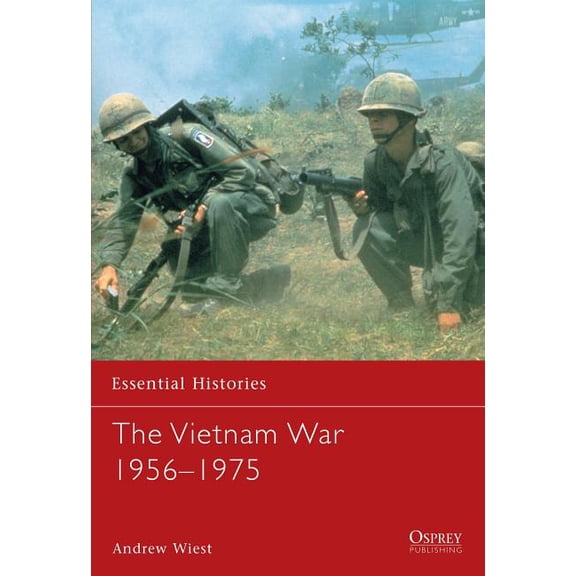 Essential Histories (Osprey Publishing): The Vietnam War 1956-1975 (Paperback)