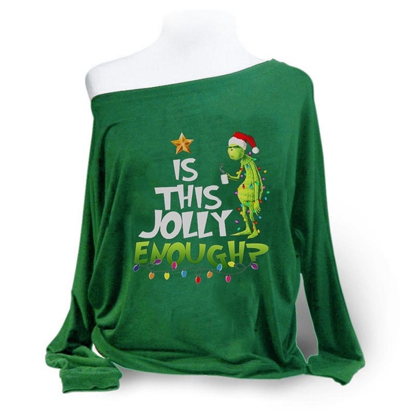 Airblown gemmy SySea - Women Ladies Fashion One Shoulder Is This Jolly Enough T-Shirt Grinch Christmas Shirt T