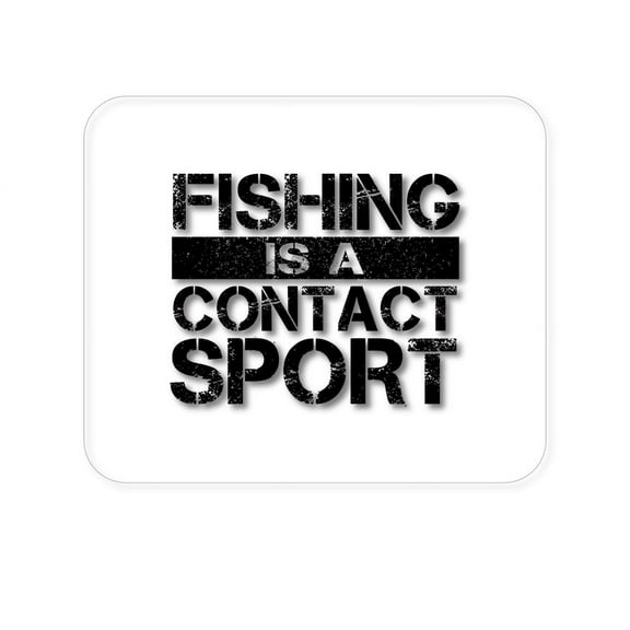 DistinctInk Mouse Pad - 1/4" Foam Rubber - Fishing is a Contact Sport