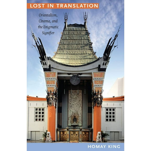 Lost in Translation: Orientalism, Cinema, and the Enigmatic Signifier, (Paperback)