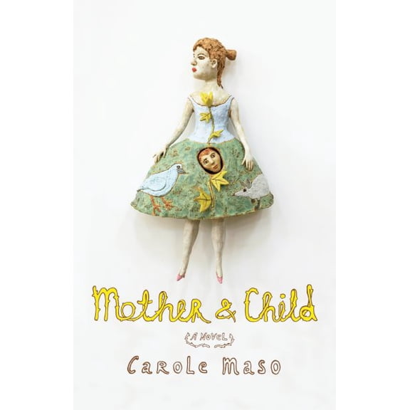 Mother & Child -- Carole Maso