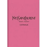 Catwalk Yves Saint Laurent: The Complete Haute Couture Collections, 1962-2002, (Hardcover)
