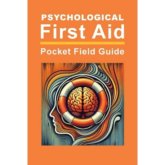 Psychological First Aid: Pocket Field Guide, (Paperback)