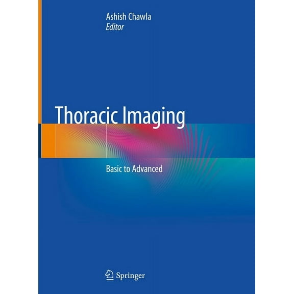 Thoracic Imaging: Basic to Advanced, (Hardcover)