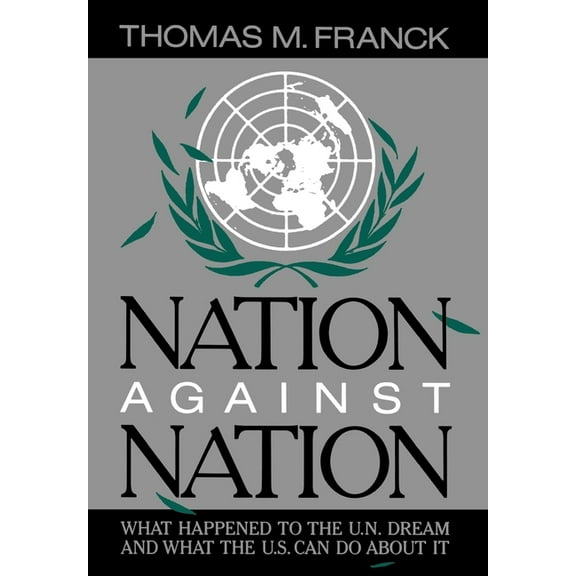 Nation Against Nation: What Happened to the U.N. Dream and What the U.S. Can Do about It, (Hardcover)
