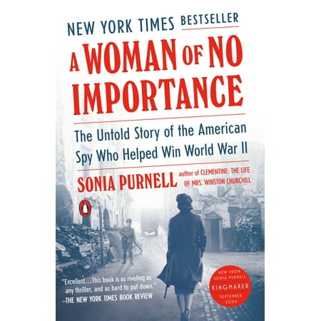 Pre-Owned A Woman of No Importance: The Untold Story of the American Spy Who Helped Win World War II (Paperback) 0735225311 9780735225312