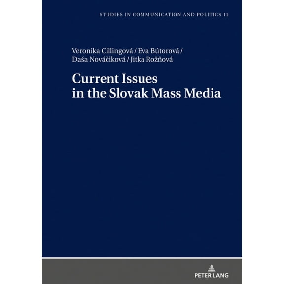 Studies in Communication and Politics: Current Issues in the Slovak Mass Media (Hardcover)