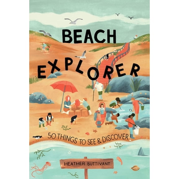 Pre-Owned Beach Explorer: 50 Things to See and Discover on the Beach (Paperback) 1912836734 9781912836734