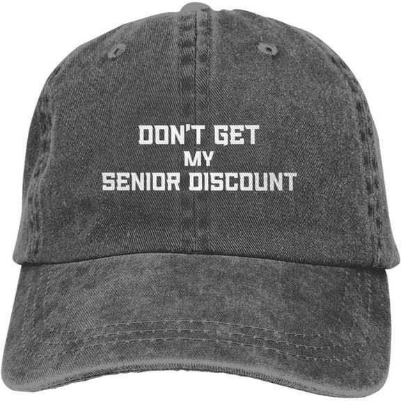 Don't Get My Senior Discount Funny Hat Adjustable Denim Baseball Cap Black Dad Hat Men Women