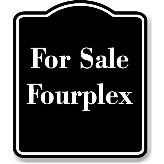 For Sale Fourplex BLACK Aluminum Composite Sign 8.5''x10''