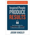 thumbnail image 1 of Pre-Owned Inspired People Produce Results: How Great Leaders Use Passion, Purpose and Principles to Unlock Incredible Growth (BUSINESS BOOKS) Paperback, 1 of 1