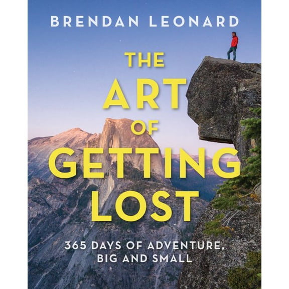 Pre-Owned The Art of Getting Lost: 365 Days of Adventure, Big and Small (Paperback) 1493031783 9781493031788