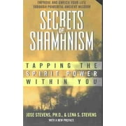 Secrets of Shamanism, Jose Stevens, Lena Sedletzky Stevens Paperback