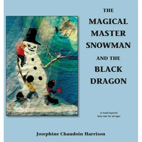 The Magical Master Snowman and the Black Dragon, (Hardcover)