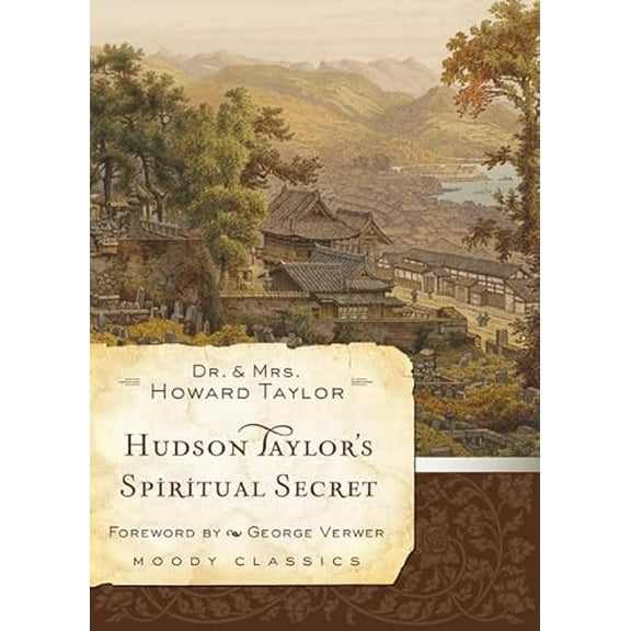 Pre-Owned Hudson Taylor's Spiritual Secret (Paperback) 0802456588 9780802456588