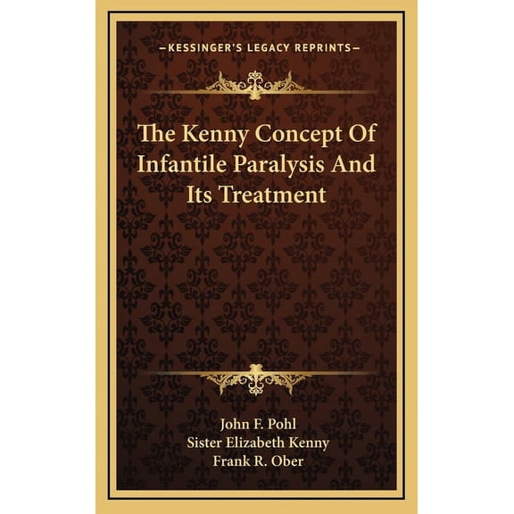 The Kenny Concept Of Infantile Paralysis And Its Treatment (Hardcover)